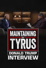 Poster for Maintaining With Tyrus: Donald Trump Interview