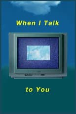 Poster for When I Talk to You