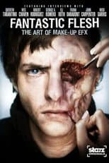 Poster for Fantastic Flesh: The Art of Make-Up EFX