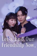 Poster for Let's End Our Friendship Now
