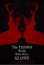 Poster for The Things We Do When We're Alone