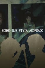 Poster for SONHO QUE VIVIA ACORDADO