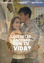 Poster for ¿Qué estás haciendo con tu vida?