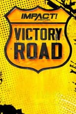 Poster for IMPACT Wrestling: Victory Road 2023