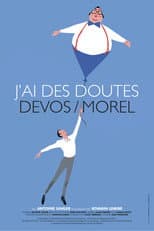 Poster for J'ai des doutes : Devos/Morel