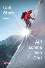 Poster for Ueli Steck – Auf schmalem Grat