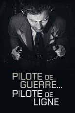 Poster for Pilote de guerre… pilote de ligne