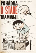Poster for Pohádka o staré tramvaji