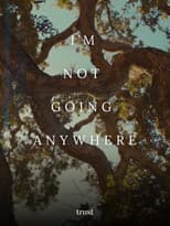 Poster for I'm Not Going Anywhere
