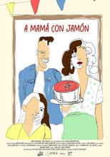 Poster for A Mamá con Jamón