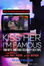 Poster for Kiss Her I’m Famous