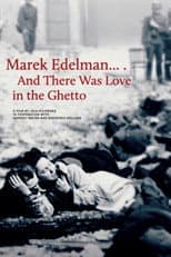 Poster for Marek Edelman… And There Was Love in the Ghetto