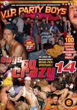 Poster for Guys Go Crazy 14: V.I.P. Party Boys