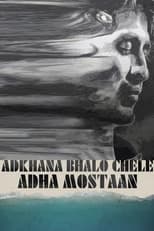 Poster for Adhkhana Bhalo Chele Adha Mostaan