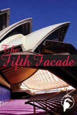 Poster for The Fifth Facade: The Making of the Sydney Opera House