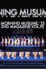 Poster for Morning Musume.'15 DVD Magazine Vol.75