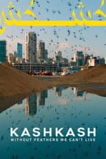 Poster for Kash Kash: Without Feathers We Can't Live