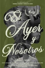 Poster for El Ayer y Nosotros