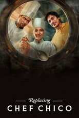Poster for Replacing Chef Chico