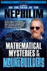 Poster for On the Trail of the Nephilim: Episode 2 - Mathematical Mysteries of the Moundbuilders
