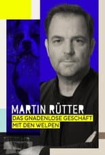 Poster for Martin Rütter - Das gnadenlose Geschäft mit den Welpen