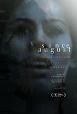 Poster for Since August