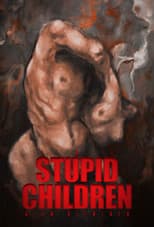 Poster for Stupid Children