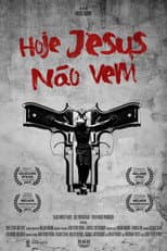 Poster for Hoje Jesus Não Vem