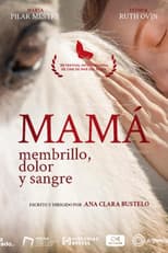 Poster for Mamá: membrillo, dolor y sangre