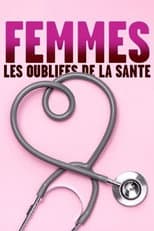 Poster for Femmes: les oubliées de la santé