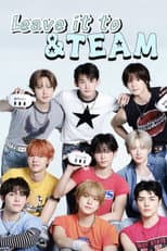 Poster for Leave it to &TEAM