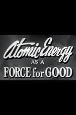 Poster for Atomic Energy as a Force for Good