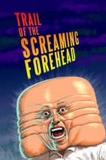 Poster for Trail of the Screaming Forehead