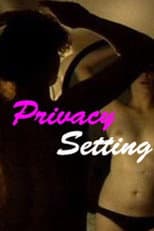 Poster for Privacy Settings