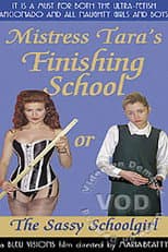 Poster for Mistress Tara's Finishing School, or, The Sassy Schoolgirl