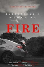 Poster for Everything’s gonna be FIRE