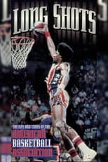 Poster for Long Shots: The Life and Times of the American Basketball Association