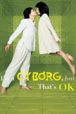 Poster for I'm a Cyborg, But That's OK