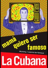 Poster for Mamá quiero ser famoso