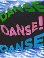 Poster for DANSE DANSE DANSE!