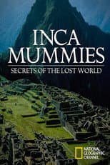 Poster for Inca Mummies: Secrets of the Lost World