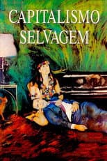 Poster for Savage Capitalism