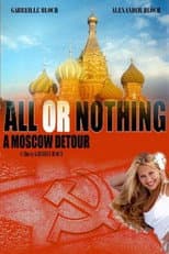 Poster for All or Nothing: A Moscow Detour