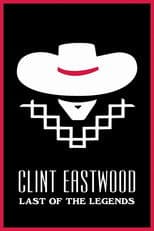 Poster for Clint Eastwood: Last of the Legends