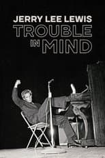 Poster for Jerry Lee Lewis: Trouble in Mind