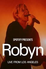 Poster for Spotify Presents: Robyn Live from Los Angeles
