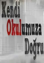 Poster for Kendi Okulumuza Doğru