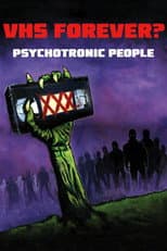 Poster for VHS Forever? | Psychotronic People