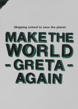 Poster for Make the World Greta Again