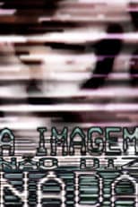 Poster for a imagem não diz nada